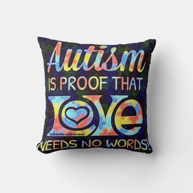 Autism is proof that love needs no words cushion (Front)