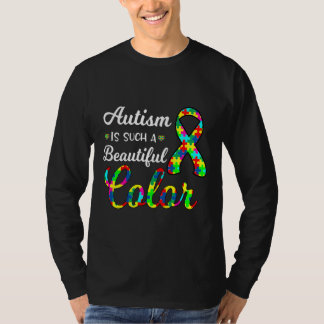 Autism Is Such A Beautiful Colour Autism Awareness T-Shirt