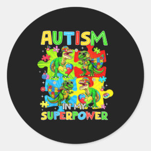 Autism is superpower dinosaur t rex autism classic round sticker