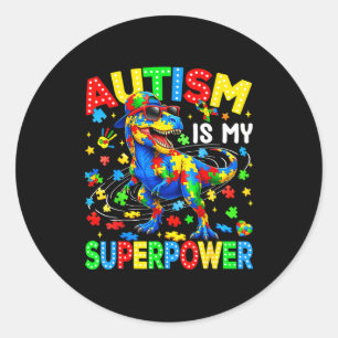 Autism is superpower dinosaur t-rex autism classic round sticker