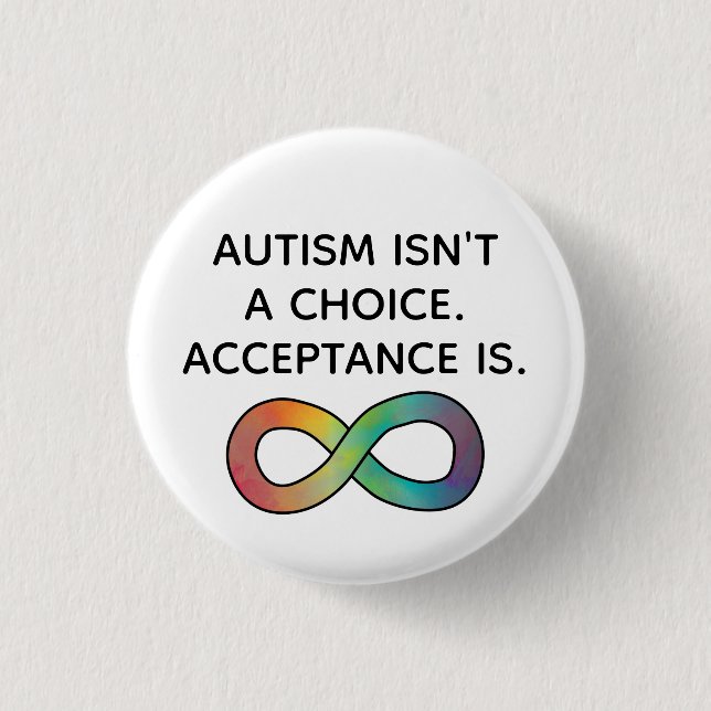 Autism Isn't a Choice Neurodiversity Acceptance 3 Cm Round Badge (Front)
