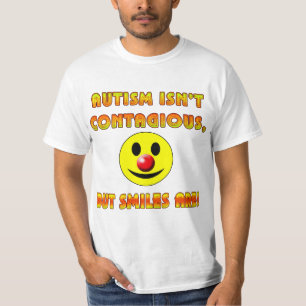 Autism Isn't Contagious But Smiles Are T-Shirt