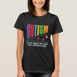 Autism-it's Just Seeing The World Different Angle  T-Shirt