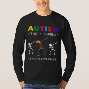 Autism Its Not A Disability Funny Skeleton Autism  T-Shirt