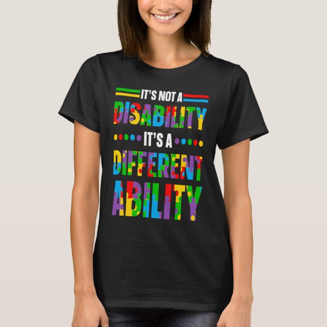 Autism It's Not A Disability It's A Different Abil T-Shirt (Front)