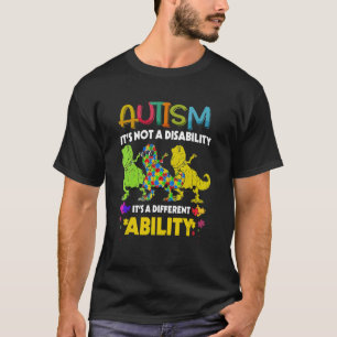 Autism It's Not A Disability It's A Different Abil T-Shirt
