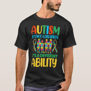 Autism It's Not A Disability It's A Different Abil T-Shirt