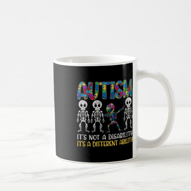 Autism Its Not A Disability Its A Different Abilit Coffee Mug (Right)