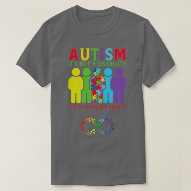 Autism its not a disability its a different abilit T-Shirt (Design Front)