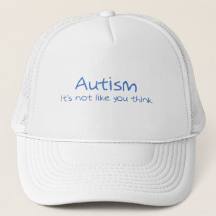 "Autism: It's Not Like You Think" Trucker Hat