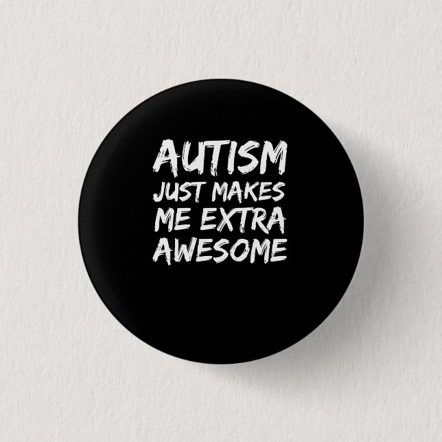 Autism Just Makes me Extra Awesome Awareness 3 Cm Round Badge (Front)