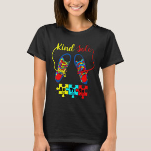 Autism Kind Sole Autism Awareness Autism T-Shirt