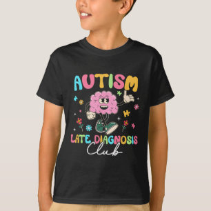Autism Late Diagnosis Club Funny Neurodiversity 1 T-Shirt
