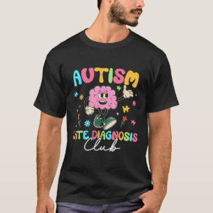 Autism Late Diagnosis Club Funny Neurodiversity  T-Shirt