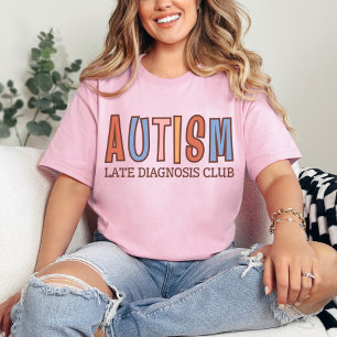 Autism Late Diagnosis Club Neurodiversity T-Shirt