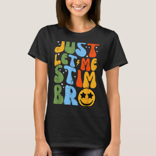 Autism let stim bruh retro asd groovy meme women T-Shirt