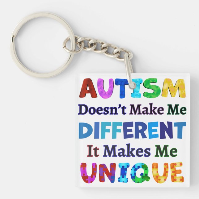 AUTISM Makes Me UNIQUE Key Ring (Front)