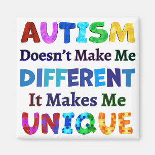 AUTISM Makes Me UNIQUE Magnet