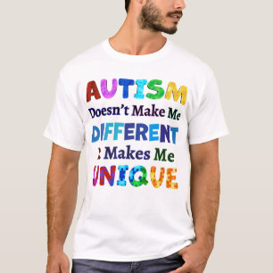 AUTISM Makes Me UNIQUE T-Shirt