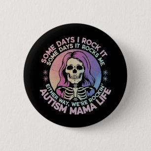 Autism Mama Life Some Days I Rock It Some Days It 6 Cm Round Badge