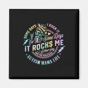 Autism Mama Life Some Days I Rock It Some Days It  Magnet