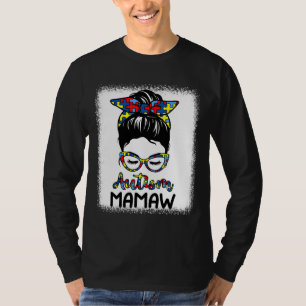 Autism Mamaw Messy Bun Bleached Autism Awareness T-Shirt