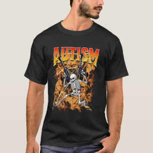 Autism Meme Skeleton Funny Tism Autistic Humour T-Shirt