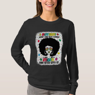 Autism Mom Doesn Come With A Manual Autism Awarene T-Shirt