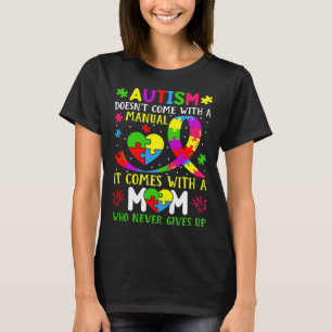 Autism Mom Doesn t Come With A Manual Women Autism T-Shirt