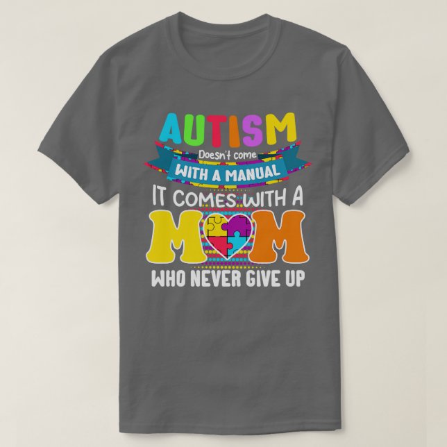 Autism Mom Doesnt Come With A Manual Women Autism  T-Shirt (Design Front)
