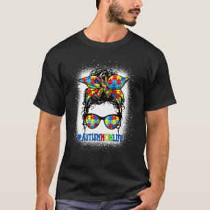 Autism Mom Life Messy Bun Autism Awareness Support T-Shirt