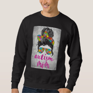 Autism Mom Messy Bun Autism Awareness April Strong Sweatshirt