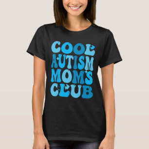 Autism Moms Club Autism Awareness Mama Mum Mothers T-Shirt