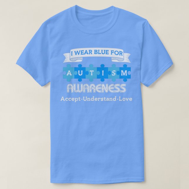 Autism Month I Wear Blue For Autism Awareness T-Shirt (Design Front)