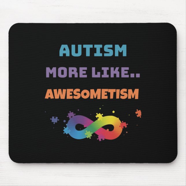 Autism More Like Awesometism Colourful  Mouse Pad (Front)