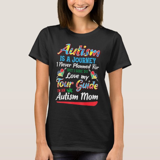 Autism Mum Autism Awareness Mum Autism Is A Journe T-Shirt (Front)