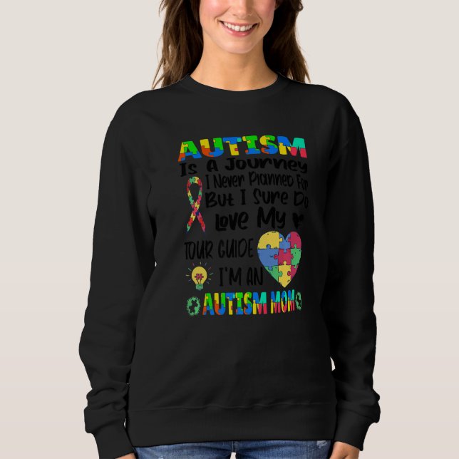 Autism Mum Autism Awareness Puzzle Autism Is A Jou Sweatshirt (Front)