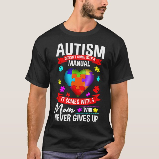 Autism Mum Autism Doesn Come With A Manual Fitted T-Shirt (Front)