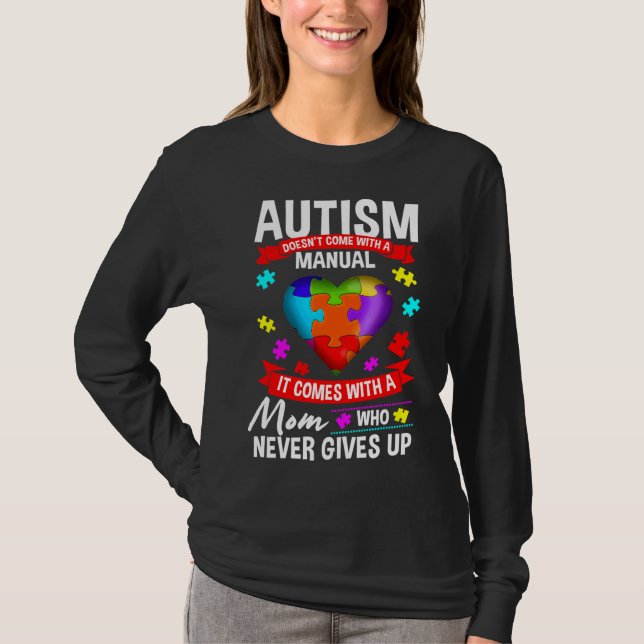 Autism Mum Autism Doesn Come With A Manual Fitted T-Shirt (Front)