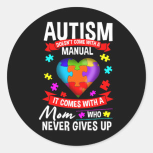 Autism Mum Autism Doesn't Come With A Manual Classic Round Sticker