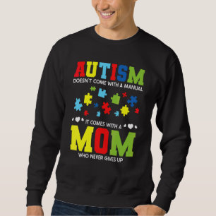 Autism Mum Awareness  For Autistic Kids Awareness  Sweatshirt