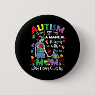 Autism Mum Doesn't Come With A Manual Autism Aware 6 Cm Round Badge