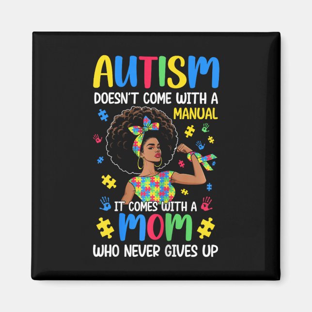 Autism Mum Doesn't Come With A Manual It Comes Bla Magnet (Front)
