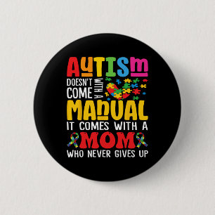 Autism Mum Doesn't Come With A Manual Women Autism 6 Cm Round Badge