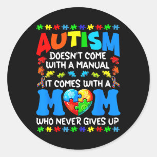 Autism Mum Doesn't Come With A Manual Women Autism Classic Round Sticker