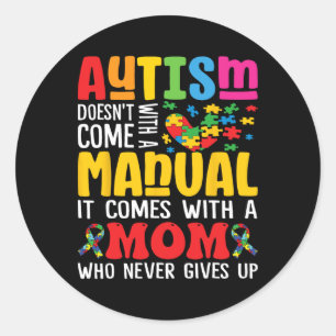 Autism Mum Doesn't Come With A Manual Women Autism Classic Round Sticker
