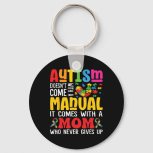 Autism Mum Doesn't Come With A Manual Women Autism Key Ring
