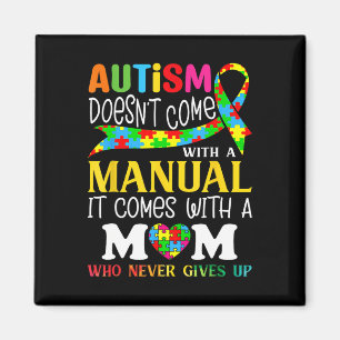 Autism Mum Doesn't Come With A Manual Women Autism Magnet