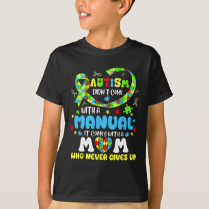 Autism Mum Doesn't Come With A Manual Women Autism T-Shirt