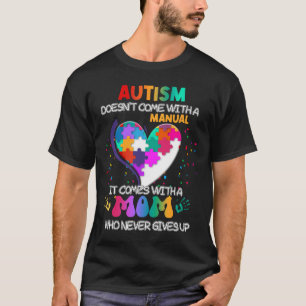 Autism Mum Doesn't Come With A Manual Women Autism T-Shirt
